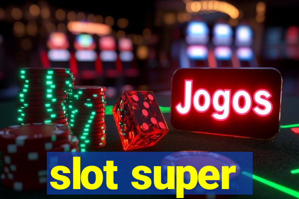 slot super