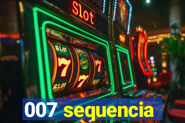 007 sequencia