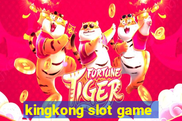 kingkong slot game