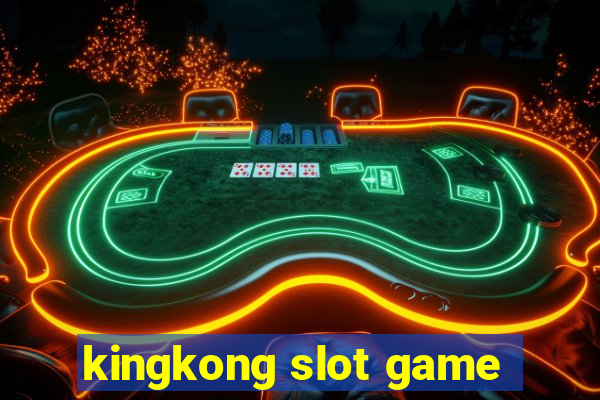 kingkong slot game