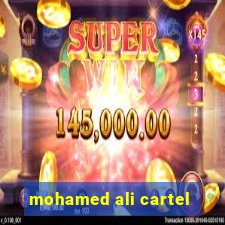 mohamed ali cartel