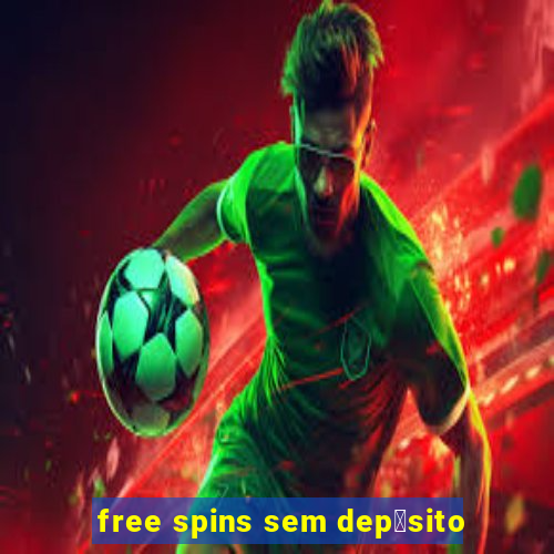 free spins sem dep贸sito