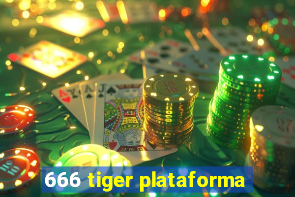 666 tiger plataforma