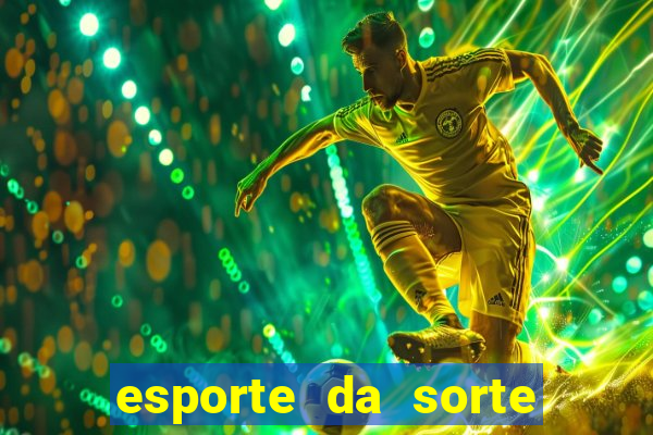 esporte da sorte casino aviator