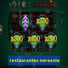 restaurantes noroeste