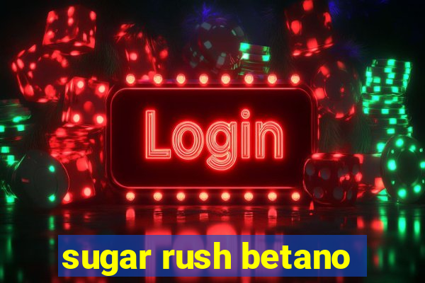 sugar rush betano