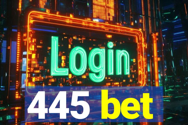 445 bet