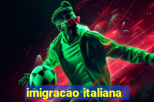 imigracao italiana