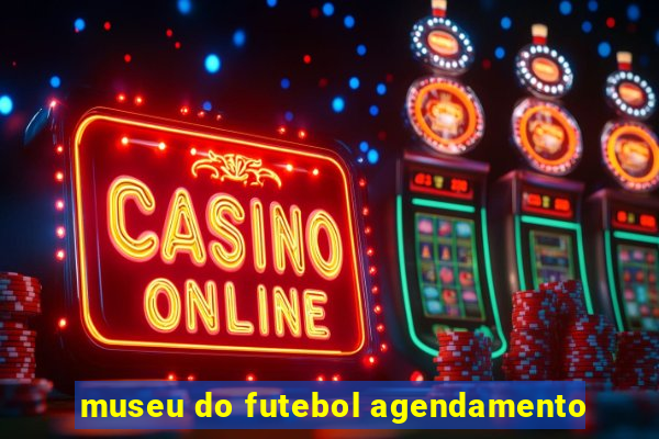 museu do futebol agendamento