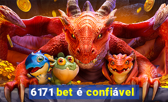 6171 bet é confiável