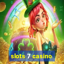 slots 7 casino