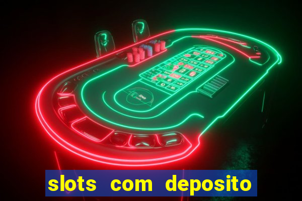 slots com deposito minimo de 1 real