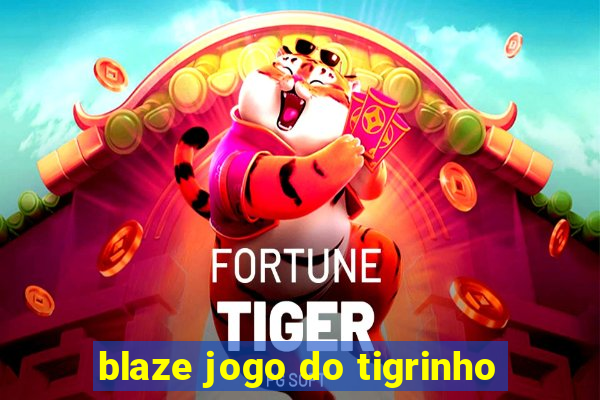 blaze jogo do tigrinho