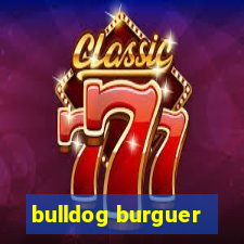 bulldog burguer