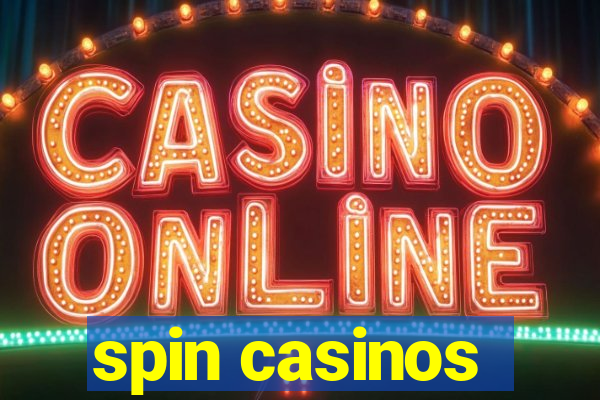 spin casinos