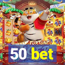 50 bet