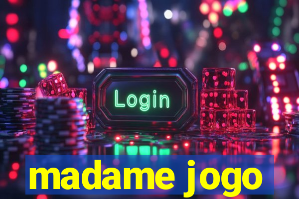 madame jogo