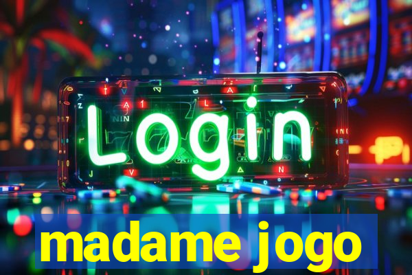 madame jogo