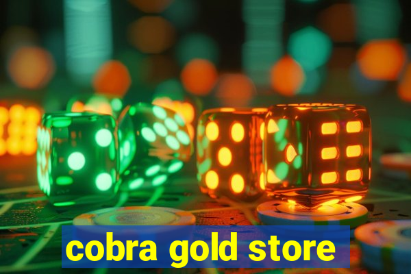 cobra gold store