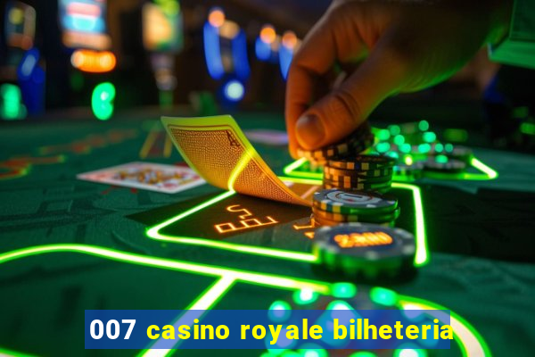 007 casino royale bilheteria