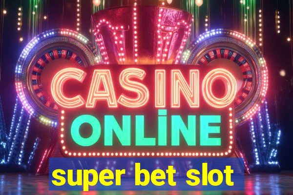 super bet slot