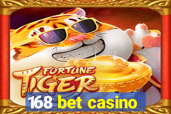 168 bet casino