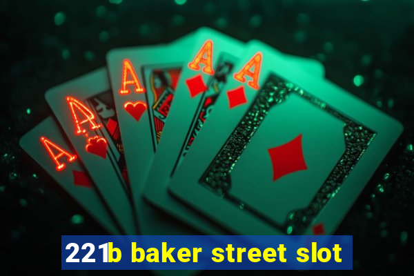 221b baker street slot