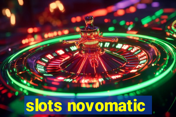 slots novomatic