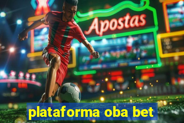 plataforma oba bet