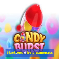 black.ops 6 beta gamepass