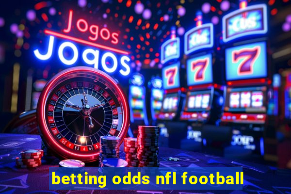 betting odds nfl football