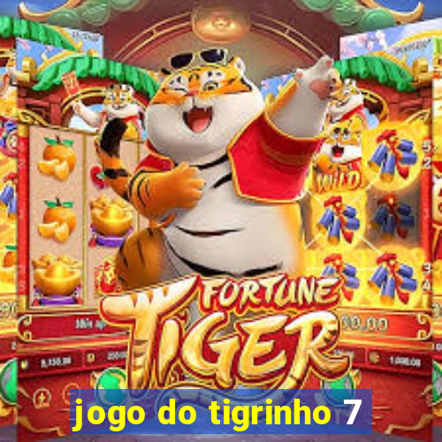 jogo do tigrinho 7