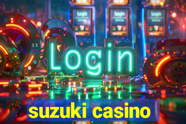 suzuki casino