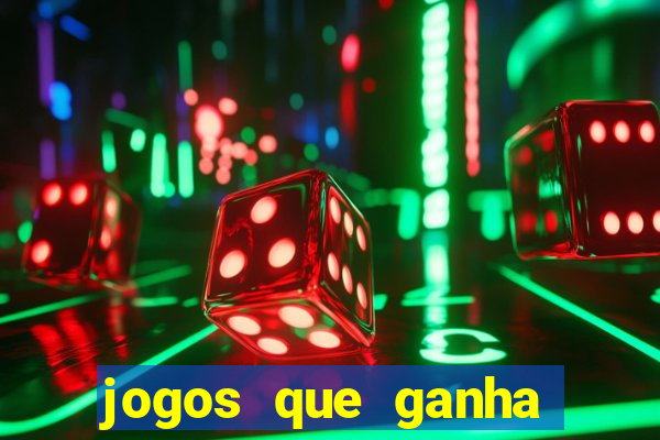 jogos que ganha dinheiro rapido