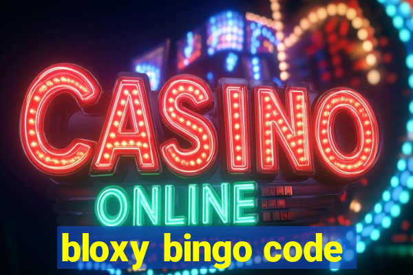 bloxy bingo code