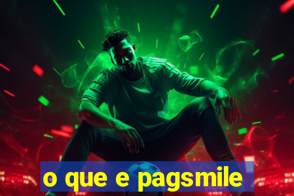 o que e pagsmile