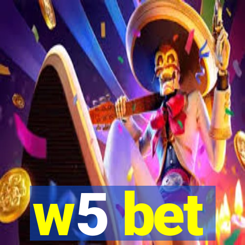 w5 bet