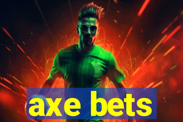 axe bets