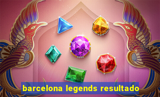 barcelona legends resultado