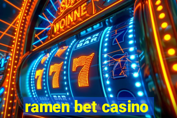 ramen bet casino