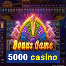 5000 casino