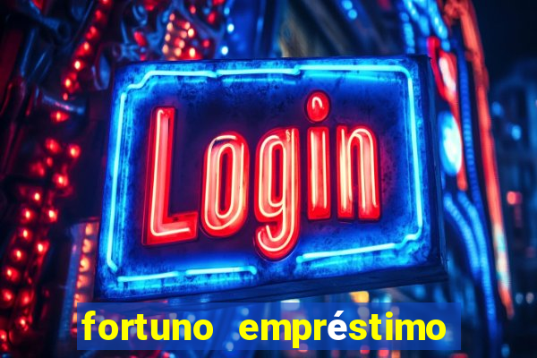 fortuno empréstimo e confiável