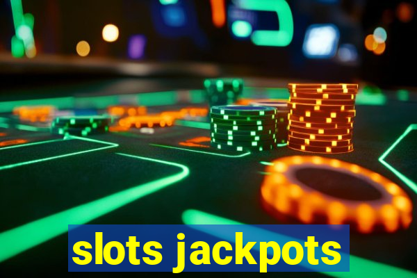 slots jackpots