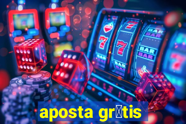 aposta gr谩tis