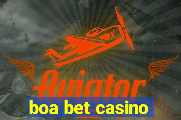 boa bet casino