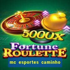 mc esportes caminho da sorte