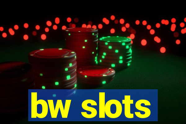 bw slots