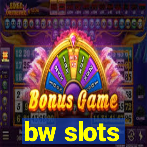 bw slots