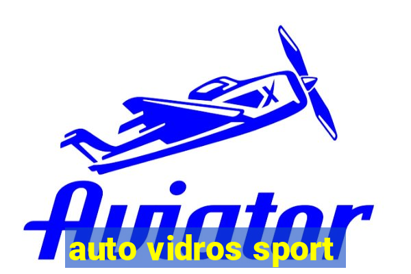 auto vidros sport