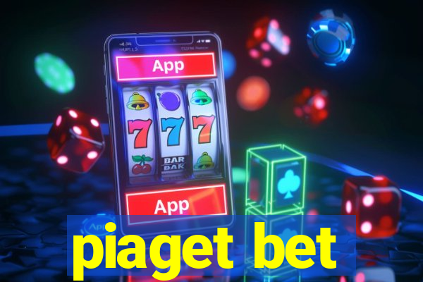 piaget bet